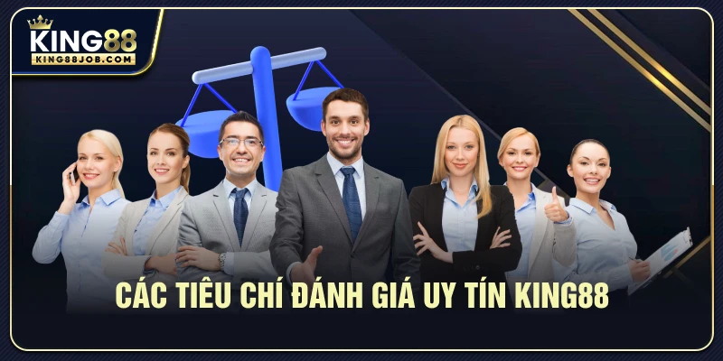 King88 có uy tín không? Đánh giá chi tiết từ người chơi 2 Tiêu chí đánh giá uy tín King88
