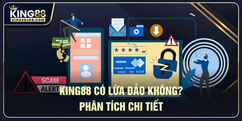 King88 có lừa đảo không? Đánh giá uy tín và minh bạch 4 Phân tích chi tiết về độ uy tín của King88