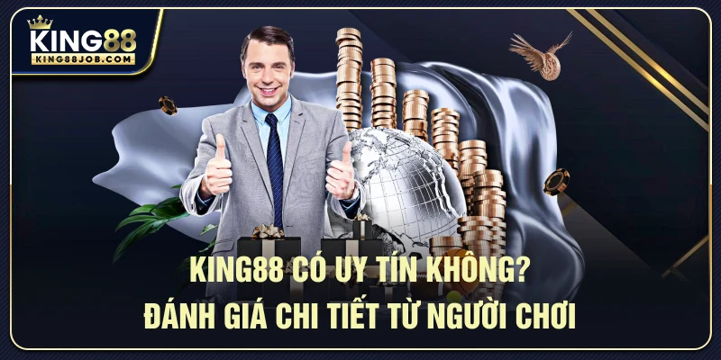 King88 có uy tín không?